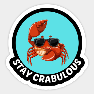 Stay Crabulous | Crab Pun Sticker